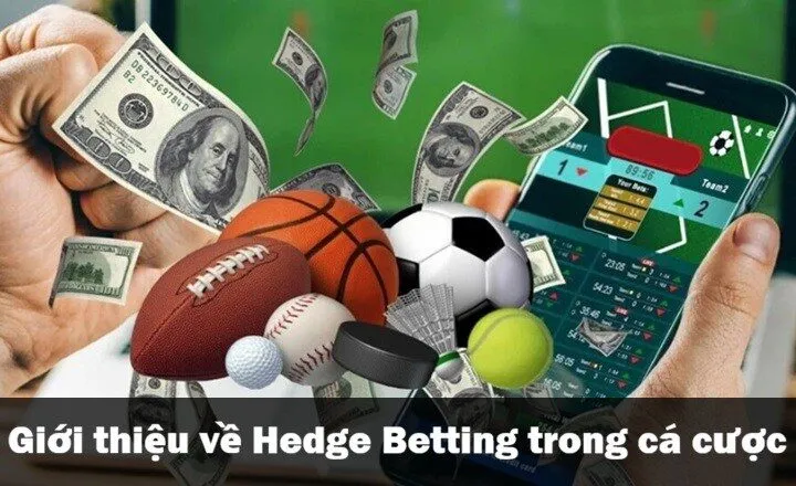 Tìm hiểu về Hedge Betting